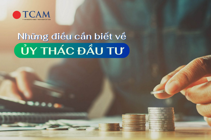 UỶ THÁC ĐẦU TƯ LÀ GÌ, CÁC HÌNH THỨC CỦA ỦY THÁC ĐẦU TƯ