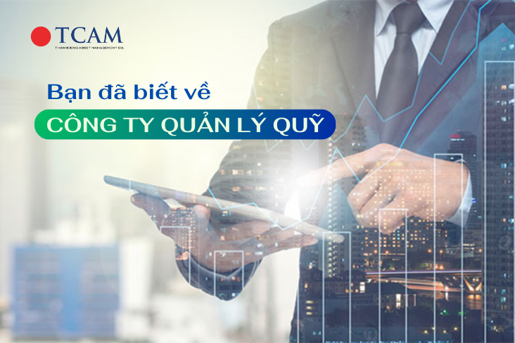 CÔNG TY QUẢN LÝ QUỸ LÀ GÌ?